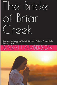 Bride of Briar Creek An Anthology of Mail Order Bride & Amish Romance