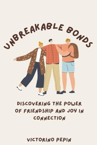 Unbreakable Bonds