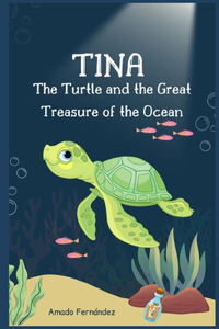Tina The Turtle and the Great Treasure of the Ocean