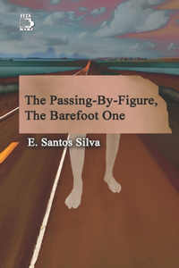 The Figure Passing By, The Barefoot One