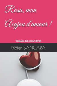 Rosa, mon Acajou d'amour !