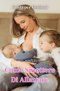 Come Smettere di Allattare