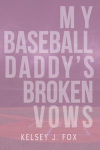 My Baseball Daddy's Broken Vows