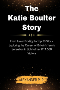The Katie Boulter Story