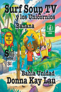 Surf Soup TV y los Unicornios Banana
