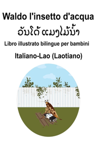 Italiano-Lao (Laotiano) Waldo l'insetto d'acqua Libro illustrato bilingue per bambini