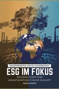 Environmental Social Governance (Esg) Im Fokus
