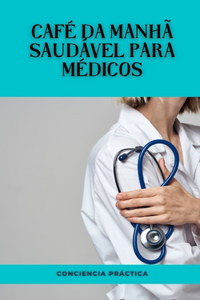 Café da manhã saudável para médicos