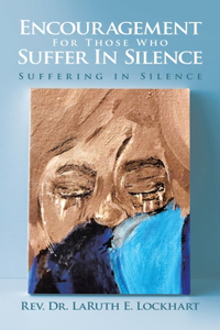 Encouragement For Those Who Suffer In Silence