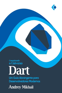 Conquistando o Universo Dart: Um Guia Abrangente para Desenvolvedores Modernos