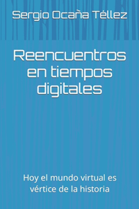Reencuentros en tiempos digitales