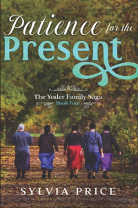 Patience for the Present (An Amish Romance)