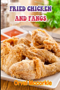 Fried Chicken and Fangs