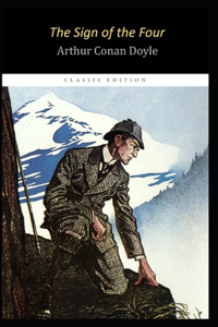 The Sign of the Four By Arthur Conan Doyle (Annotated Edition)