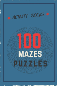 Activity Books 100 Mazes Puzzles