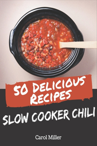 50 Delicious Slow Cooker Chili Recipes