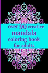 over 90 creative mandala coloring book for adults