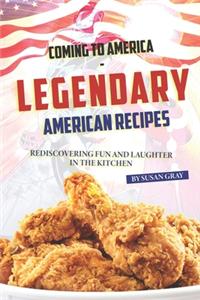 Coming to America - Legendary American Recipes