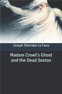 Madam Crowl's Ghost and the Dead Sexton