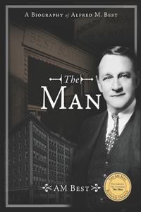 Man - A Biography of Alfred M. Best