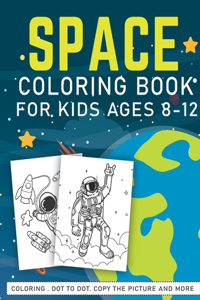 Space Coloring Book For Kids ages Ages 8-12