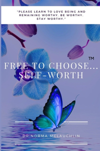 Free to Choose Self Worth