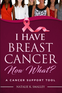 I Have Breast Cancer, Now What?
