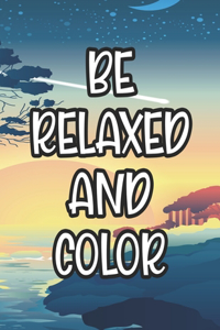 Be Relaxed And Color