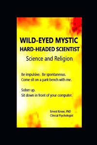 WILD-EYED MYSTIC hard-headed scientist