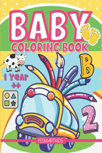 Baby Coloring Book 1 year: 46 Fun pages of animals, Fruits and shapes to color and Learn (Black Back Pages)