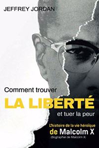 Comment trouver la liberté et tuer la peur