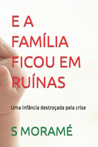 E a Família Ficou Em Ruínas