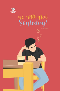 We Will Meet Someday!