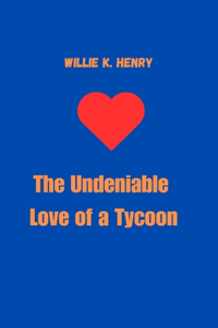 Undeniable Love of a Tycoon