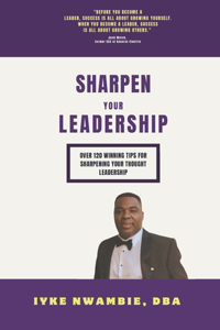 Sharpen Your Leadership