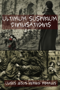 Ultimum Suspirium Civilisationis