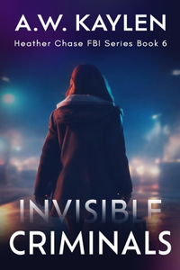 Invisible Criminals