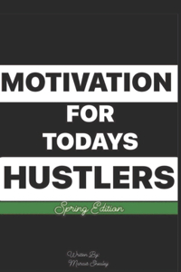 Motivation For Today's Hustlers