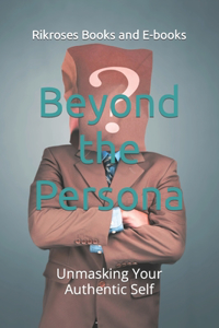 Beyond the Persona