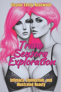 Trans Sensory Exploration