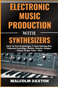 Electronic Music Production with Synthesizers