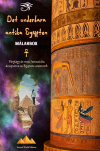 Det underbara antika Egypten - Kreativ målarbok för entusiaster av antika civilisationer