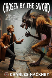 Chosen by the Sword: An Urban Fantasy series