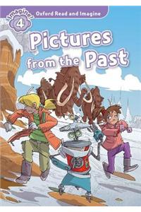 Oxford Read and Imagine: Level 4: Pictures from the Past