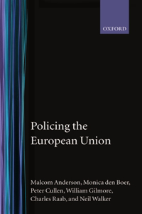 Policing the European Union 'Theory, Law, and Practice'