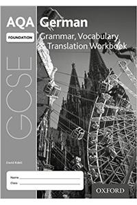 AQA GCSE German Foundation Grammar, Vocabulary & Translation Workbook for the 2016 specification (Pack of 8)