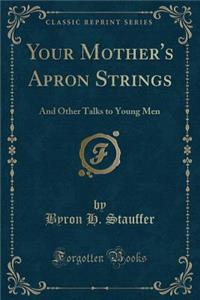 Your Mother's Apron Strings
