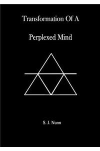 Transformation Of A Perplexed Mind