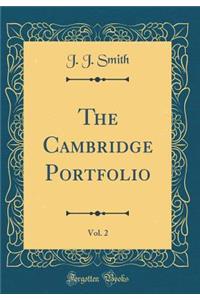 The Cambridge Portfolio, Vol. 2 (Classic Reprint)