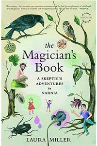 The Magician's Book: A Skeptic's Adventures in Narnia